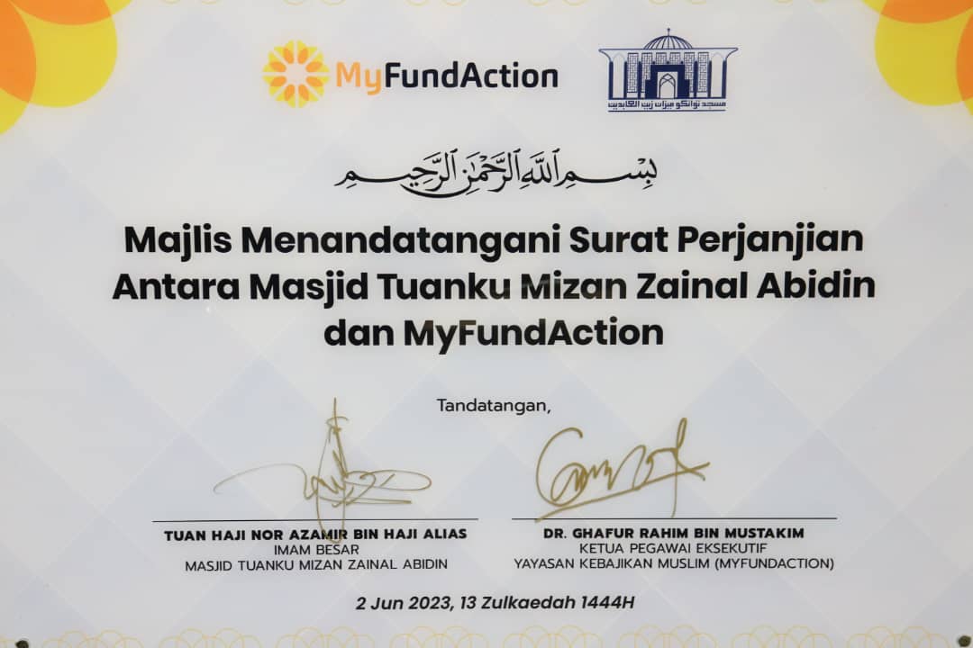 Majlis Menandatangani Perjanjian Kerjasama Program Antara Masjid Tuanku Mizan Zainal Abidin (MTMZA) Dan Yayasan Kebajikan Muslim (Myfundaction)